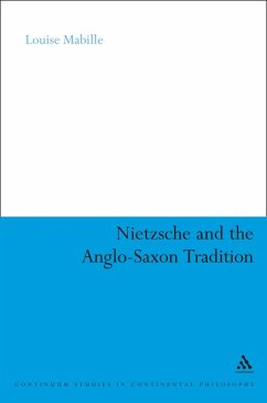 Nietzsche and the Anglo-Saxon Tradition (eBook, ePUB) - Mabille, Louise Nietzsche and the Anglo-Saxon Tradition (eBook, ePUB) - Mabille, Louise