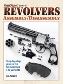 The Gun Digest Book of Revolvers Assembly/Disassembly (eBook, ePUB)