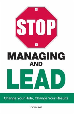 Stop Managing and Lead (eBook, ePUB) - Rye, David