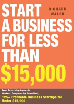 Start a Business for Less Than $15,000 (eBook, ePUB) - Walsh, Richard