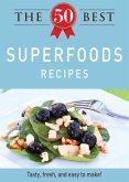 The 50 Best Superfoods Recipes (eBook, ePUB)