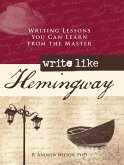 Write Like Hemingway (eBook, ePUB)