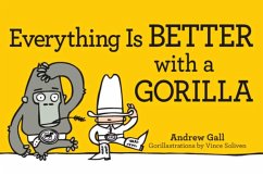 Everything is Better with a Gorilla (eBook, ePUB) - Gall, Andrew