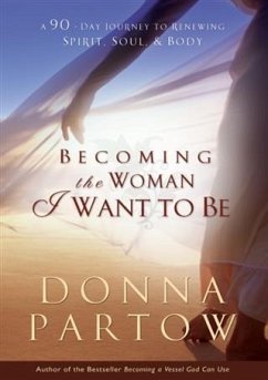 Becoming the Woman I Want to Be (eBook, ePUB) - Partow, Donna