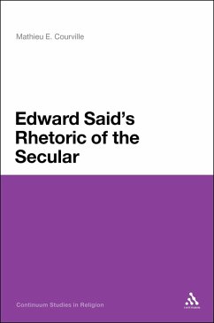 Edward Said's Rhetoric of the Secular (eBook, ePUB) - Courville, Mathieu E. Edward Said's Rhetoric of the Secular (eBook, ePUB) - Courville, Mathieu E.