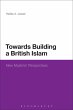 Towards Building a British Islam... - Bild 1
