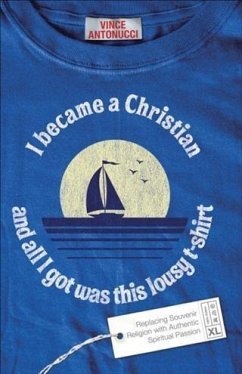 Cover I Became a Christian and All I Got Was This Lousy T-Shirt (eBook, ePUB)