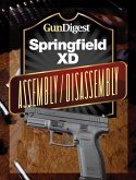 Gun Digest Springfield XD Assembly/Disassembly Instructions (eBook, ePUB)