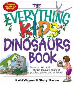 The Everything Kids' Dinosaurs Book (eBook, ePUB) - Wagner, Kathi