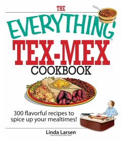 The Everything Tex-Mex Cookbook (eBook, ePUB) - Larsen, Linda