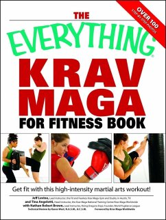 The Everything Krav Maga for Fitness Book (eBook, ePUB) - Brown, Nathan; Levine, Jeff; Angelotti, Tina
