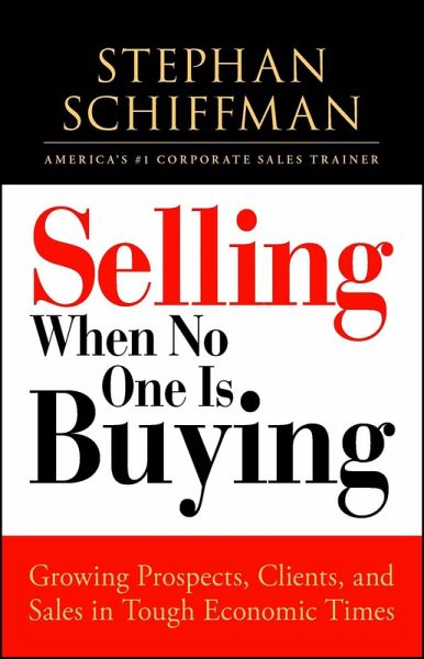 Selling When No One is Buying (eBook, ePUB) Selling When No One is Buying (eBook, ePUB)
