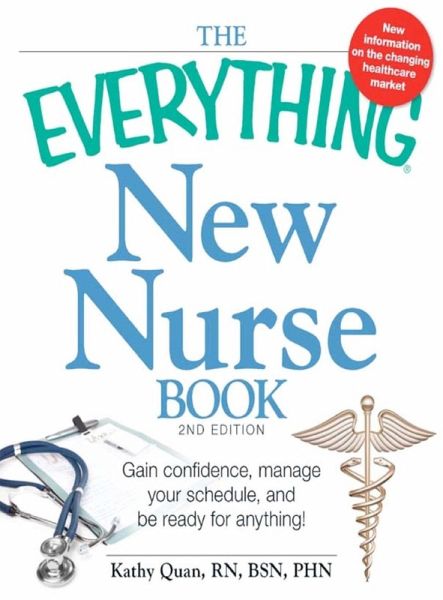 The Everything New Nurse Book, 2nd Edition (eBook, ePUB)
