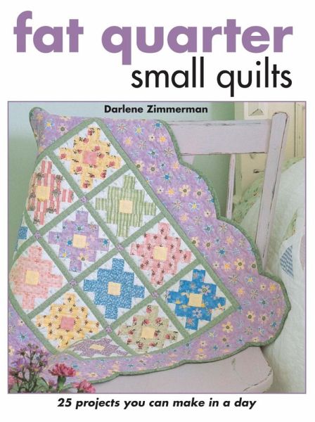 Fat Quarter Small Quilts (eBook, ePUB) Fat Quarter Small Quilts (eBook, ePUB)