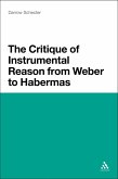 The Critique of Instrumental Reason from Weber to Habermas (eBook, PDF)