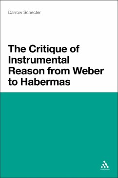 The Critique of Instrumental Reason from Weber to Habermas (eBook, PDF) - Schecter, Darrow