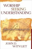 Worship Seeking Understanding (eBook, ePUB)