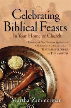 Celebrating Biblical Feasts (eBook, ePUB) - Zimmerman, Martha