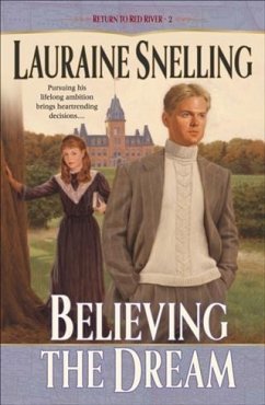 Believing the Dream (Return to Red River Book #2) (eBook, ePUB) - Snelling, Lauraine