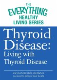 Thyroid Disease: Living with Thyroid Disease (eBook, ePUB)