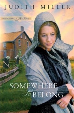 Somewhere to Belong (Daughters of Amana Book #1) (eBook, ePUB) - Miller, Judith