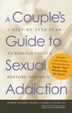 A Couple's Guide to Sexual Addiction (eBook, ePUB)