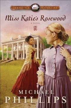 Miss Katie's Rosewood (Carolina Cousins Book #4) (eBook, ePUB) - Phillips, Michael