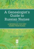 A Genealogist's Guide to Russian Names (eBook, ePUB)