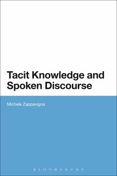 Tacit Knowledge and Spoken Discourse (eBook, ePUB) - Zappavigna, Michele