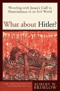 What about Hitler? (The Christian Practice of Everyday Life) (eBook, ePUB) - Brimlow, Robert W.