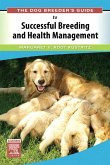 The Dog Breeder's Guide to Successful Breeding and Health Management E-Book (eBook, ePUB)