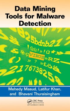Data Mining Tools for Malware Detection (eBook, PDF) - Masud, Mehedy; Khan, Latifur; Thuraisingham, Bhavani