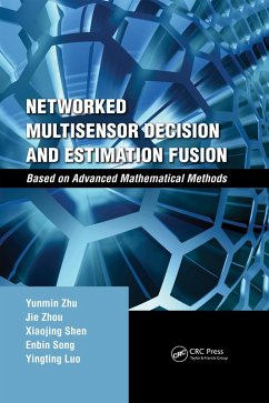 Networked Multisensor Decision and Estimation Fusion (eBook, PDF) - Zhu, Yunmin; Zhou, Jie; Shen, Xiaojing; Song, Enbin; Luo, Yingting