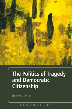 The Politics of Tragedy and Democratic Citizenship (eBook, ePUB) Cover The Politics of Tragedy and Democratic Citizenship (eBook, ePUB)