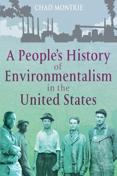 A People's History of Environmentalism in the United States (eBook, PDF) - Montrie, Chad