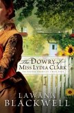 Dowry of Miss Lydia Clark (The Gresham Chronicles Book #3) (eBook, ePUB) Dowry of Miss Lydia Clark (The Gresham Chronicles Book #3) (eBook, ePUB)