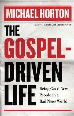 Gospel-Driven Life (eBook, ePUB) - Horton, Michael