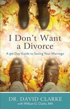 I Don't Want a Divorce (eBook, ePUB) - Clarke, Dr. David