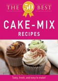 The 50 Best Cake Mix Recipes (eBook, ePUB) The 50 Best Cake Mix Recipes (eBook, ePUB)