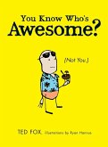 You Know Who's Awesome? (eBook, ePUB)