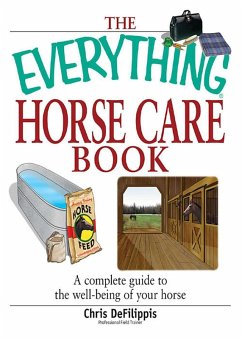 The Everything Horse Care Book (eBook, ePUB) - Defilippis, Chris