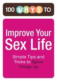 100 Ways to Improve Your Sex Life (eBook, ePUB)