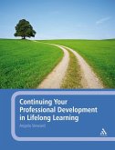 Continuing Your Professional Development in Lifelong Learning (eBook, PDF) Continuing Your Professional Development in Lifelong Learning (eBook, PDF)