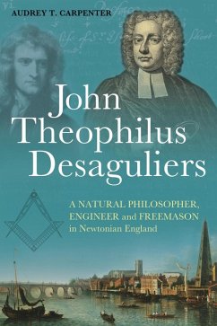 John Theophilus Desaguliers (eBook, PDF) - Carpenter, Audrey T.