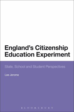 England's Citizenship Education Experiment (eBook, ePUB) - Jerome, Lee England's Citizenship Education Experiment (eBook, ePUB) - Jerome, Lee