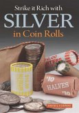 Strike it Rich with Silver in Coin Rolls (eBook, ePUB)
