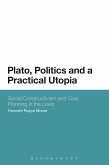 Plato, Politics and a Practical Utopia (eBook, ePUB)