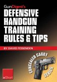 Gun Digest's Defensive Handgun Training Rules and Tips eShort (eBook, ePUB)