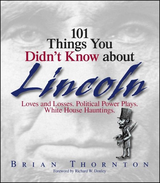 101 Things You Didn't Know About Lincoln (eBook, ePUB) 101 Things You Didn't Know About Lincoln (eBook, ePUB)