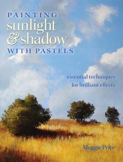 Painting Sunlight and Shadow with Pastels (eBook, ePUB) - Price, Maggie
